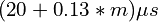 (20 + 0.13*m) \mu s
