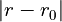 |r-r_0|
