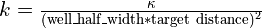 k=\frac{\kappa}{(\text{well\_half\_width}*\text{target distance})^2}